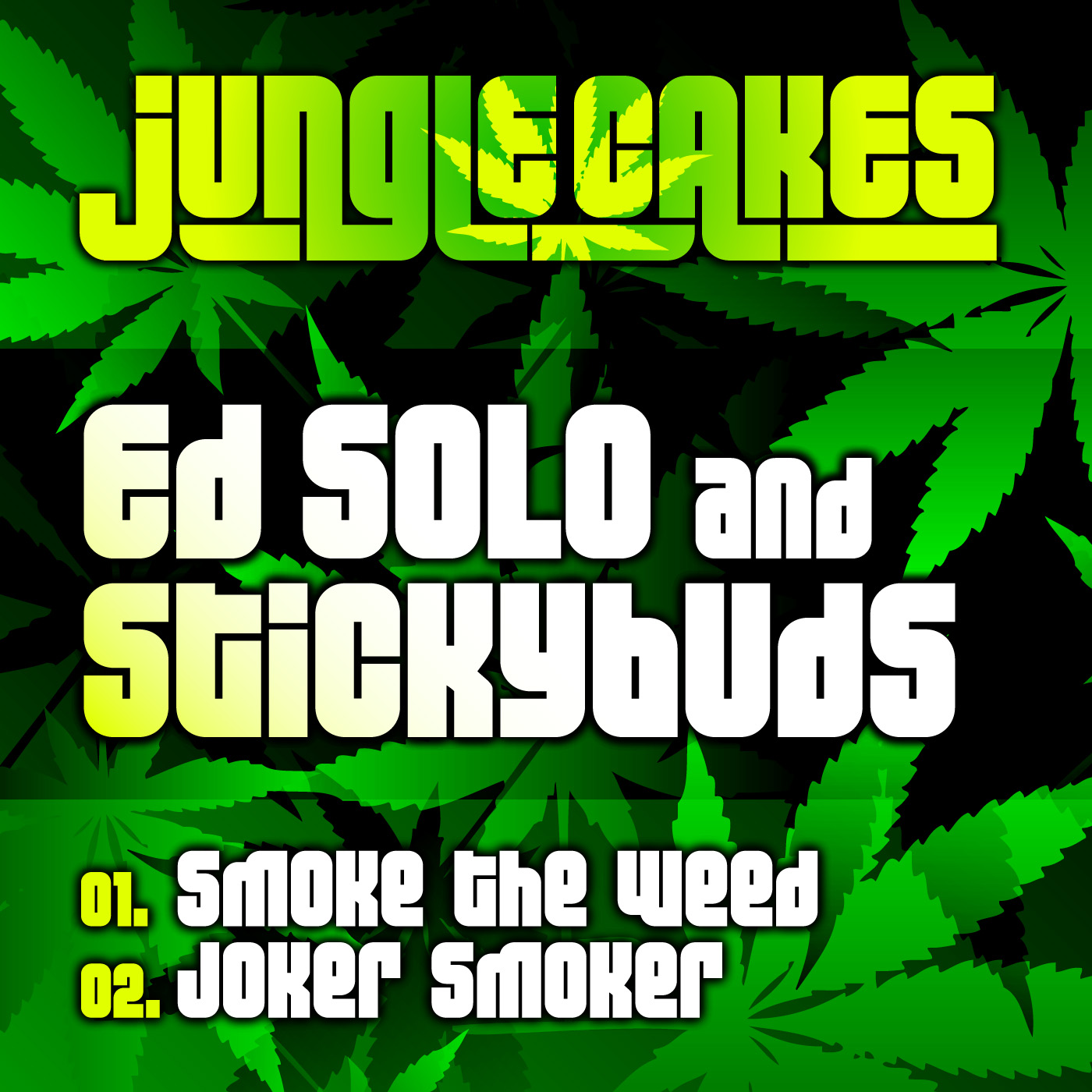 'Smoke The Weed' & "Joker Smoker" Ed Solo And Stickybuds Jungle Cakes Vol 017