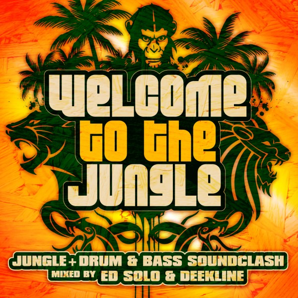 Ed Solo & Deekline "Welcome To The Jungle" Vol 1 - Ragga Jungle Drum And Bass Compilation