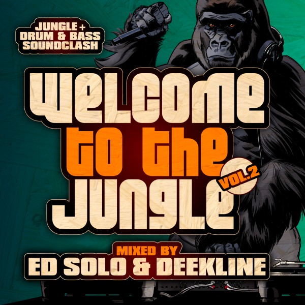 Ed Solo & Deekline Welcome To The Jungle Vol 2 - Ragga Jungle Drum And Bass Compilation